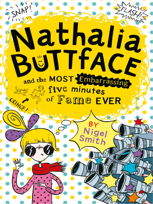 Title details for Nathalia Buttface and the Most Embarrassing Five Minutes of Fame Ever by Nigel Smith - Wait list